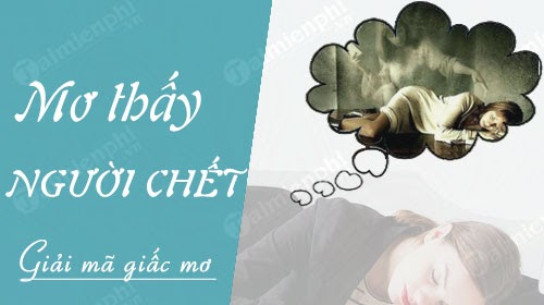 mơ thấy người chết