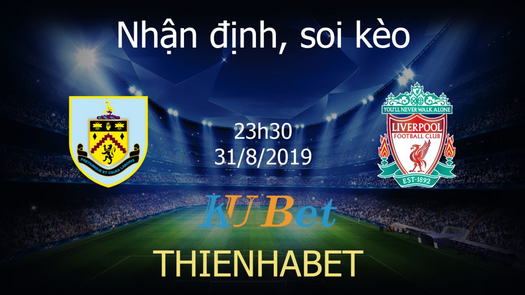 nhận định burnley vs liverpool