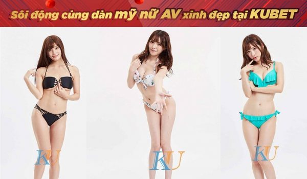 Sôi động cùng dàn mỹ nữ AV chia bài tại Kubet