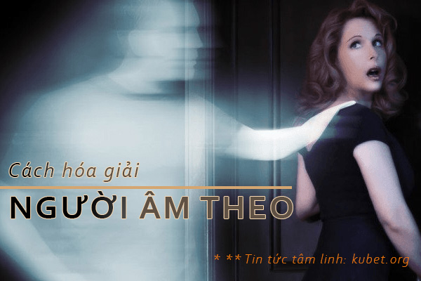 cách hóa giải người âm theo