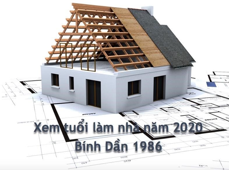 Xem tuổi làm nhà năm 2020 của tuổi Bính Dần